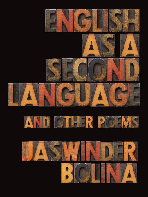 Title details for English as a Second Language and Other Poems by Jaswinder Bolina - Available